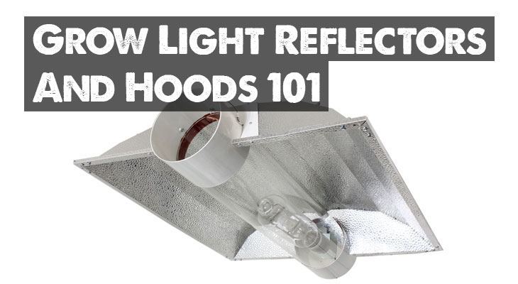 Grow Light Reflectors and Hoods 101